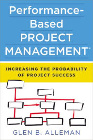 Free ebooks for ipod touch to download Performance-Based Project Management: Increasing the Probability of Project Success 9780814433300 by Glen B. Alleman (English Edition) PDB DJVU