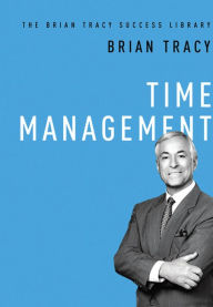 Title: Time Management (The Brian Tracy Success Library), Author: Brian Tracy