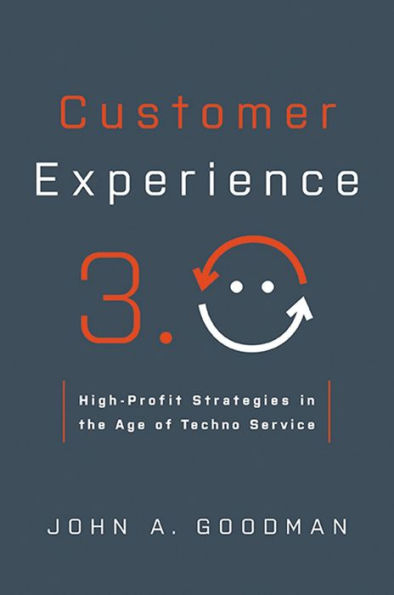 Customer Experience 3.0: High-Profit Strategies in the Age of Techno Service