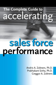 Title: The Complete Guide to Accelerating Sales Force Performance, Author: Andris Zoltners