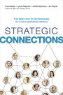 Strategic Connections: The New Face of Networking in a Collaborative World