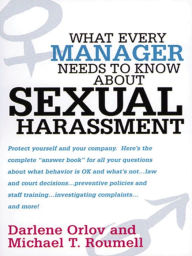 Title: What Every Manager Needs to Know About Sexual Harassment, Author: Darlene Orlov