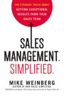 Sales Management. Simplified.: The Straight Truth About Getting Exceptional Results from Your Sales Team