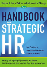 Title: Handbook for Strategic HR - Section 3: Use of Self as an Instrument of Change, Author: OD Network