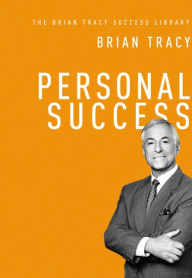 Title: Personal Success (The Brian Tracy Success Library), Author: Brian Tracy