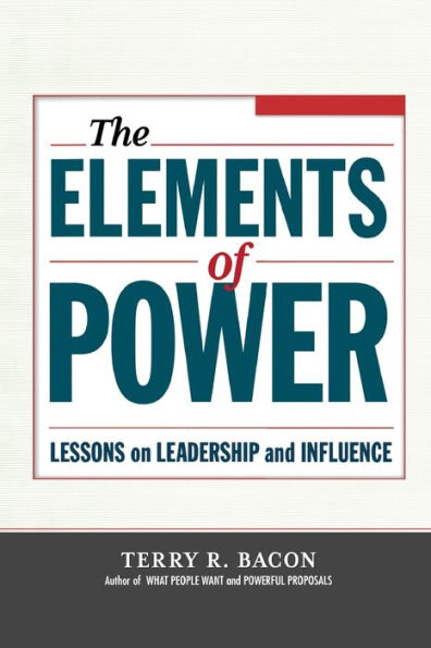 The Elements of Power: Lessons on Leadership and Influence