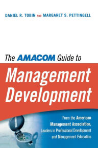 Title: The AMA Guide to Management Development, Author: Daniel R. Tobin