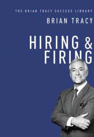 Title: Hiring & Firing (The Brian Tracy Success Library), Author: Brian Tracy