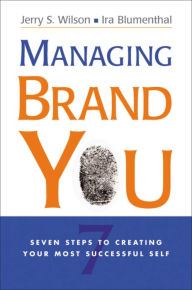 Title: Managing Brand You: 7 Steps to Creating Your Most Successful Self, Author: Jerry Wilson