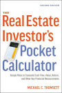 The Real Estate Investor's Pocket Calculator: Simple Ways to Compute Cash Flow, Value, Return, and Other Key Financial Measurements