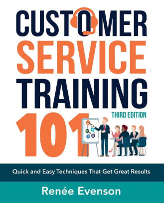 Customer Service Training 101 Quick And Easy Techniques That Get