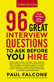 Title: 96 Great Interview Questions to Ask Before You Hire, Author: Paul Falcone