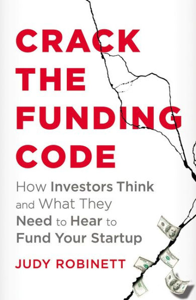 Crack the Funding Code: How Investors Think and What They Need to Hear Fund Your Startup