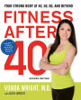 Fitness After 40: Your Strong Body at 40, 50, 60, and Beyond