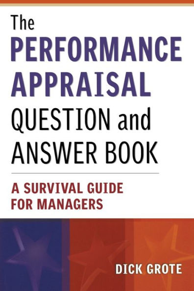 The Performance Appraisal Question and Answer Book: A Survival Guide for Managers / Edition 1