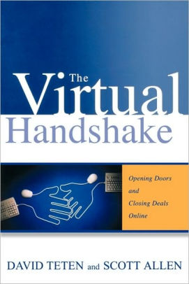 The Virtual Handshake: Opening Doors and Closing Deals Online / Edition 1