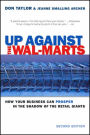 Up against the Walmarts: How your Business Can Prosper in the Shadow of the Retail Giants / Edition 2