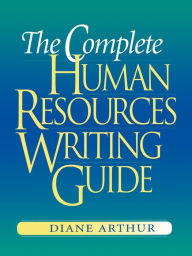 Title: The Complete Human Resources Writing Guide / Edition 5, Author: Diane Arthur