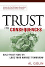 Trust or Consequences: Build Trust Today or Lose Your Market Tomorrow