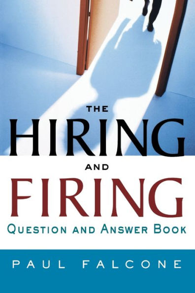 The Hiring and Firing Question and Answer Book