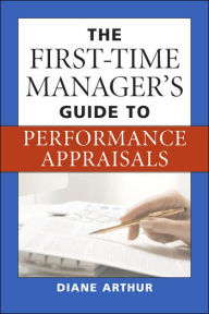 Title: The First-Time Manager's Guide to Performance Appraisals, Author: Diane Arthur