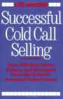 Successful Cold Call Selling: Over 100 New Ideas, Scripts, and Examples From the Nation's Foremost Sales Trainer / Edition 2