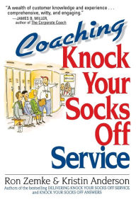 Title: Coaching Knock Your Socks Off Service, Author: Ron Zemke