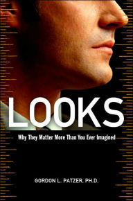 Title: Looks: Why They Matter More Than You Ever Imagined, Author: Gordon Patzer