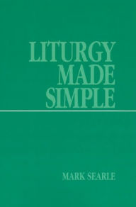 Title: Liturgy Made Simple, Author: Mark Searle