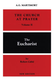 Title: Church at Prayer: The Eucharist, Author: A.-G. Martimort