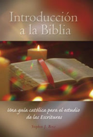 Title: Introduccion a la Biblia: Una guia catolica para el estudio de las Sagradas Escrituras (Introduction to the Bible), Author: Stephen J. Binz