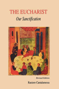 Title: The Eucharist: Our Sanctification, Author: Raniero Cantalamessa