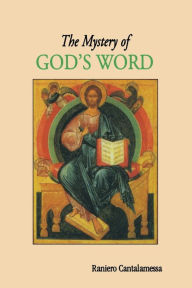 Title: The Mystery of God's Word, Author: Raniero Cantalamessa