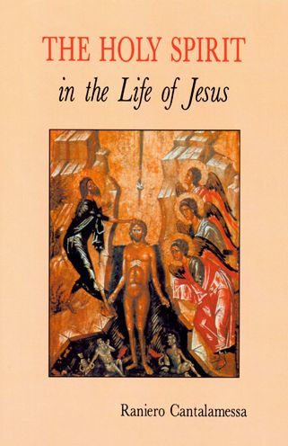 The Holy Spirit in the Life of Jesus: The Mystery of Christ's Baptism