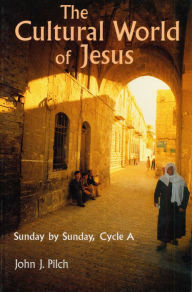 Title: Cultural World of Jesus: Sunday by Sunday, Cycle A, Author: John J Pilch Ph.D.
