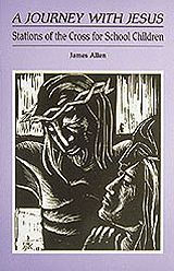 Title: A Journey With Jesus: Stations of the Cross for School Children, Author: James Allen