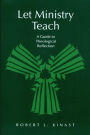 Let Ministry Teach: A Guide to Theological Reflection