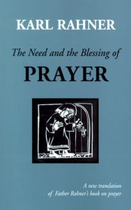 Title: The Need and the Blessing of Prayer, Author: Karl Rahner