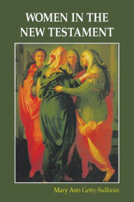 Title: Women in the New Testament, Author: Mary Ann Getty-Sullivan