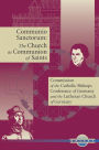 Communio Sanctorum: The Church as the Communion of Saints