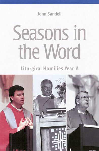 Seasons in the Word: Liturgical Homilies: Year A