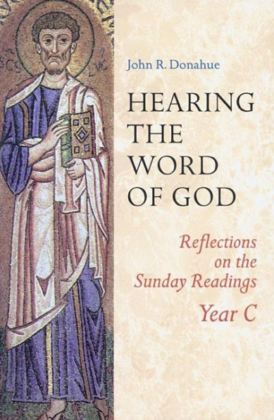 Hearing the Word of God: Reflections on the Sunday Readings Year C