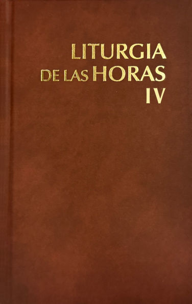 Liturgia de Las Horas IV: Tiempo Ordinario