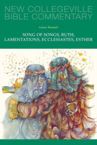 Title: Song of Songs, Ruth, Lamentations, Ecclesiastes, Esther, Author: Irene Nowell