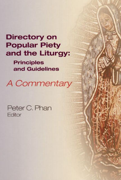 Directory on Popular Piety and the Liturgy: Principles and Guidelines--a Commentary