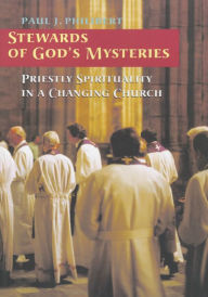 Title: Stewards of God's Mysteries: Priestly Spirituality in a Changing Church, Author: Daniel E. Danielson