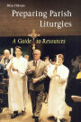 Preparing Parish Liturgies: A Guide to Resources