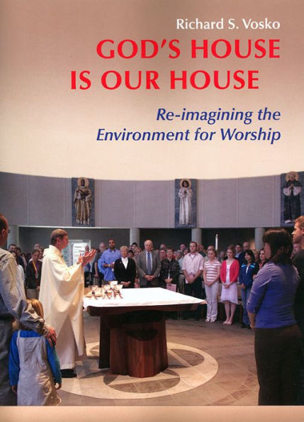 God's House is Our House: Re-imagining the Environment for Worship