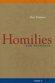 Title: Homilies for Weekdays: Year II, Author: Don Talafous