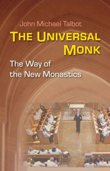 the Universal Monk: Way of New Monastics